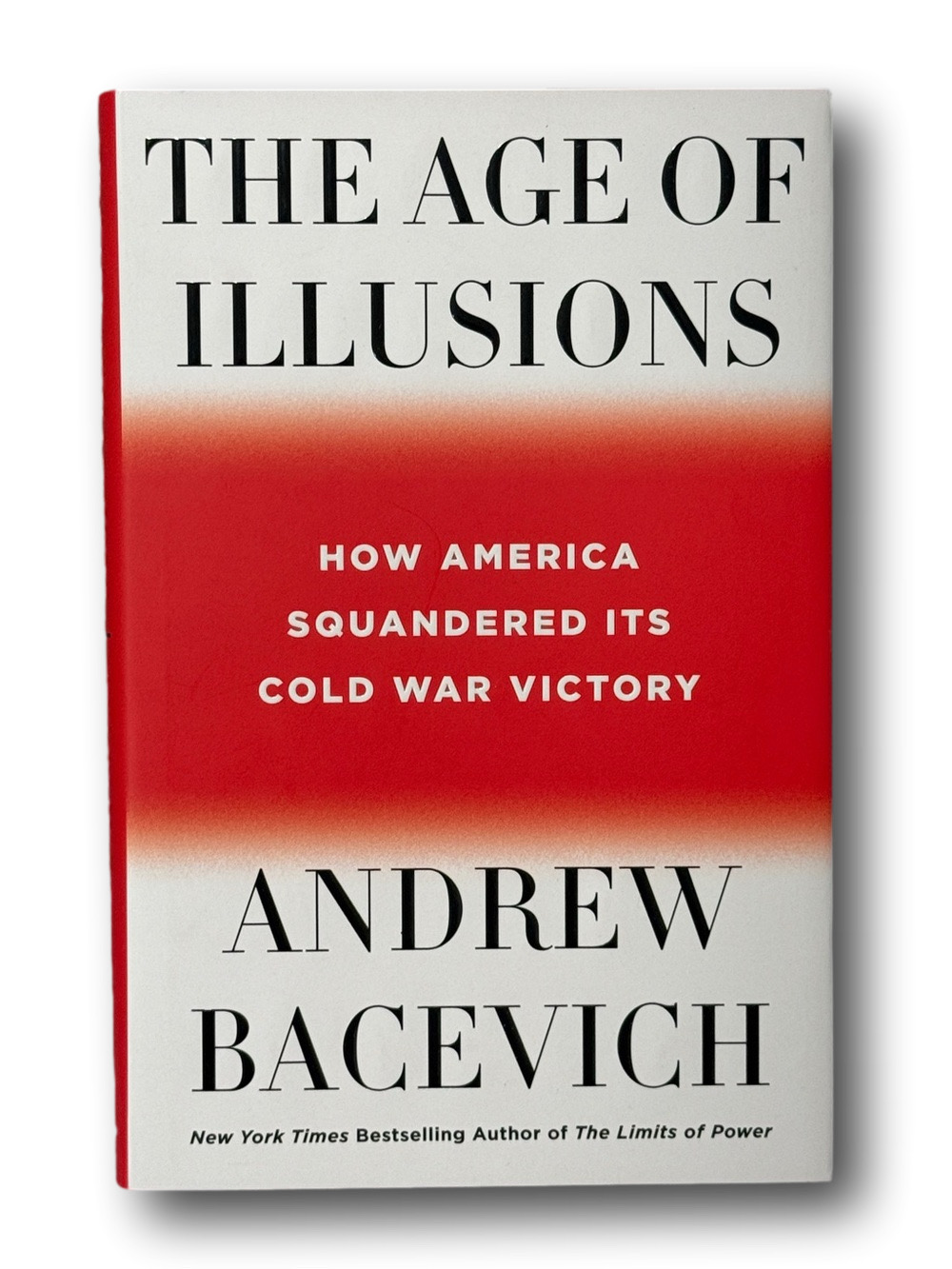 The Age Of Illusions book by Andrew Bacevich - NWT